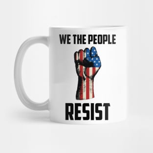 We The People Resist, Protest Design Mug